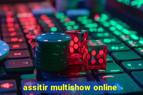 assitir multishow online